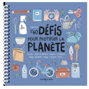 40 Défis pour protéger la planète